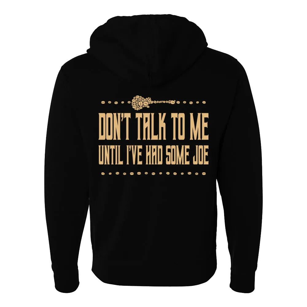 Don't Talk To Me Until I've Had Some Joe Zip-Up Hoodie (Unisex)